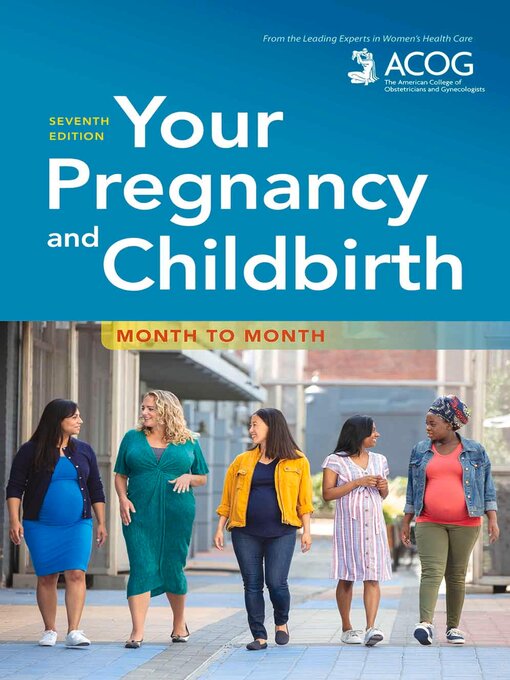 Title details for Your Pregnancy and Childbirth by American College of Obstetricians and Gynecologists - Available